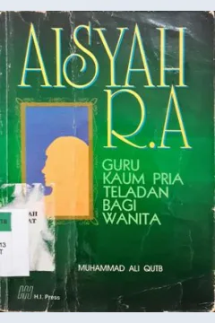 Cover Aisyah r.a, :  guru kaum pria teladan bagi wanita / Muhammad Ali Qutb