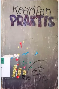 Cover Kearifan praktis :  Kumpulan humor sufi / Massud Farzan