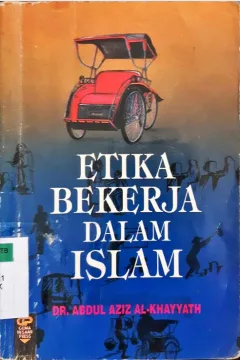 Cover Etika bekerja dalam islam / DR. Abdul Aziz Al Khayyath