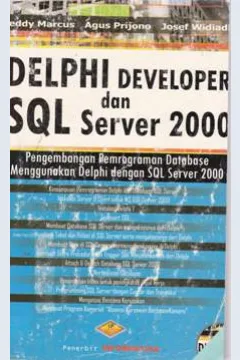 Cover Delphi developer dan SQL server 2000 / Teddy Marcus, Agus Prijono, Josep Widiadhi