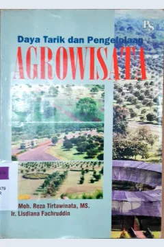 Cover Daya tarik dan pengelolaan, Agrowisata / M. Reza Tirtawinata