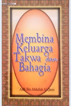 Cover Membina keluarga takwa dan bahagia / Aidh bin Abdullah Alqarni