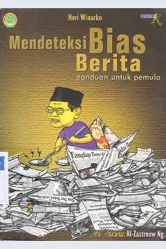 Cover Mendeteksi bias berita :  Panduan untuk pemula / Heri Winarko
