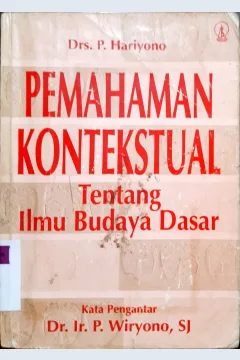 Cover Pemahaman kontekstual :  Tentang ilmu budaya dasar / Drs. Ir. P. Hariyono