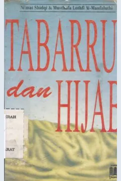 Cover Tabarruj dan Hijab, :  Bahaya pamer kecantikan dan pengaduan tanpa batas antara pria dan wanita / Ni'mat Shidqi