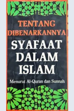Cover Tentang Dibenarkannya Syafaat Dalam Islam :  Menurut Al-Quran dan S\unnah / Syaikh Ja'far Subhani Penerjemah, Ahsin Muhammad