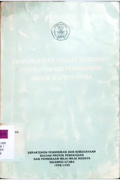 Cover Perubahan nilai upacara tradisional pada masyarakat pendukungnya daerah Sulawesi Utara, / Rusli Manorek...[et.al]