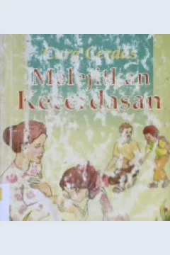 Cover Cara cerdas melejitkan kecerdasan / Carolyn Olivier, Reosemary F. Bowler