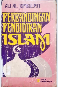 Cover Perbandingan Pendidikan Islam, / Ali Al-Jumbulati, Abdul Futuh At-Tuwaanisi; Penerjemah, Prof. H.M. Arifin, M.Ed