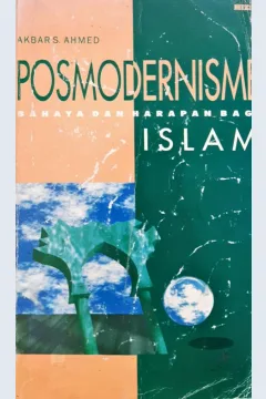Cover Posmodernisme, Bahaya dan harapan bagi islam, / Akbar Ahmed; penerjemah, M. Siroji