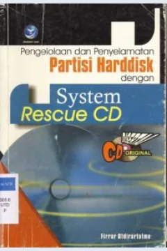 Cover Pengelolaan dan penyelamatan partisi harddisk dengan system rescue CD / Firrar Utdirartatmo