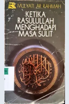 Cover Ketika rasulullah menghadapi masa sulit, / Mulyati Ar Rahmah