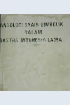 Cover Antologi syair simbolik dalam sastra indonesia lama