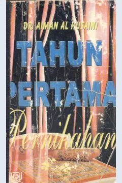 Cover Tahun pertama pernikahan, / Aiman Al Husni; penerjemah, Hepi Andi Bastoni; editor, Drs.A.H.Ba'adilah,S.Ag