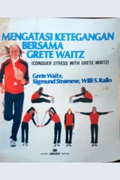 Cover Mengatasi ketegangan bersama Grete Waits (conquer stress with grete waitz) / Grete Waitz, Sigmund Stromme, Wili S. Railo