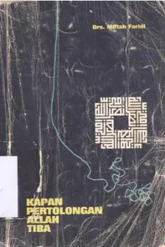 Cover Kapan pertolongan Allah tiba / Drs. Miftah Faridl