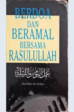 Cover Berdoa dan beramal bersma Rasulullah / Abu Bakar Bin As-Sina