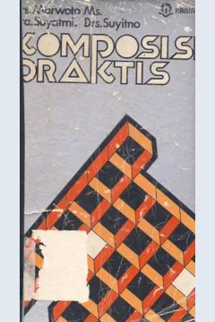 Cover Komposisi praktis, / Drs. Marwoto Ms, Dra. Suyatmi, Drs. Suyitno