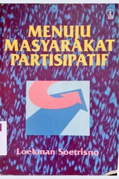 Cover Menuju masyarakat partisipatif / Loekman Soetrisno