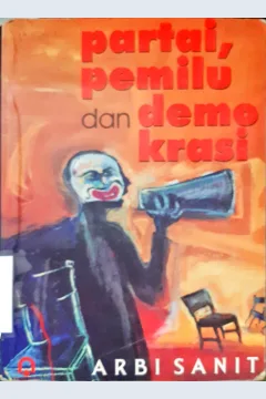 Cover Partai, Pemilu dan Demokrasi / Arbi Sanit