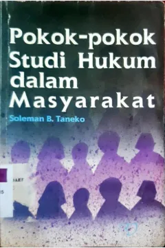 Cover Pokok-pokok studi hukum dalam masyarakat, / Soleman B. Taneko