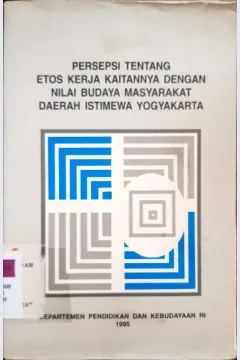 Cover Persepsi tentang etos kerja kaitannya dengan nilai budaya masyarakat daerah istimewa yogyakarta / Salamun ...[at.al]