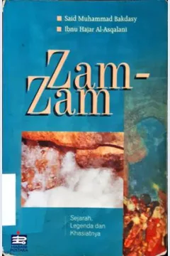 Cover Zam-zam :  Sejarah legenda dan khasiatnya / Sai Muhammad Bakdasy, Ibnu haja al-asqalani; Penerjemah, Muhammad halby hamdi; Penyunting, Ahmad baidowi