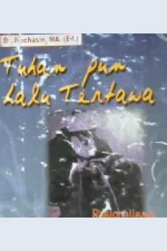 Cover Tuhan pun lalu tertawa :  Rasionalisasi bacaan-bacaan teks suci / Penerjemah, Dr. Machasin