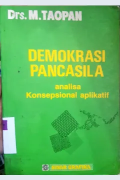 Cover Demokrasi pancasila :  Analisa konsepsional aplikasi / Drs. M. Taopan