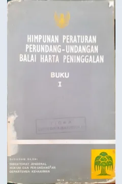 Cover Himpunan peraturan perundang-undangan balai harta peninggalan Buku I / Direktorat Jenderal Hukum dan Perundang-undangan Dep. Kehakiman