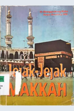 Cover Jejak-jejak makkah / H. Manggaukang Raba, Ahyar anshory