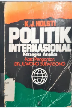 Cover Politik internasional kerangka analisa, K.J Holsti / K.J Holsti