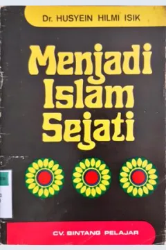 Cover Menjadi islam sejati . Muslim sejati, / Dr. Husyein Hilmi Isik