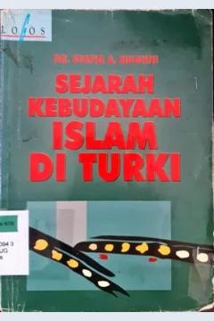Cover Sejarah Kebudayaan Islam di Kawasan Turki, / Dr. Syafiq A. Mughni
