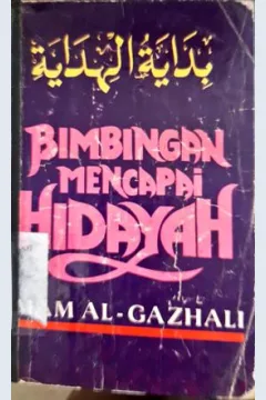 Cover Bimbingan mencapai hidayah / Imam Ghazali ; penerjemah, A. Mudjab Mahaly