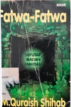Cover Fatwa-fatwa seputar ibadah mahdah / M. Quraish Sihab