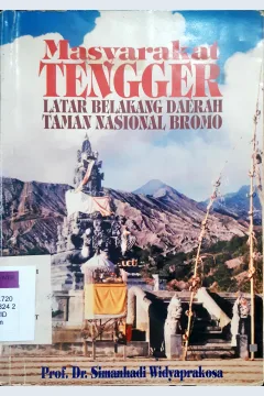 Cover Masyarakat Tengger :  Latar belakang daerah Taman Nasional Bromo / Prof. Dr.  Simanhadi Widyaprakosa
