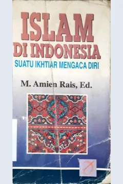 Cover Islam di Indonesia, suatu ikhtiar mengaca diri, / M. Amien Rais, Ed.