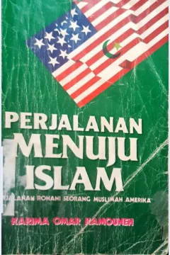 Cover Perjalanan menuju Islam :  Perjalanan rohani seorang muslimah Amerika / Karima Omar Kamouneh