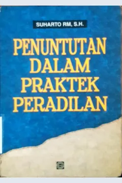 Cover Penuntutan dalam praktek peradilan / Suharto, RM, SH.
