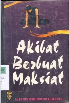 Cover Akibat berbuat maksiat, Haviz Ibnu Jauziah / Haviz Ibnu Jauziah; Penerjemah, Nabhani idris; Penyunting, Euis erinawati