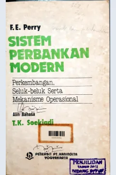 Cover Sistem Perbankan Modern, Perkembangan, seluk beluk serta mekanisme operasional / F.E. Perry; alih bahasa, T.K. Soekiadi