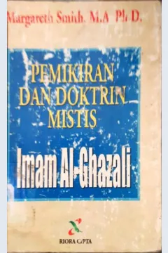 Cover Pemikiran dan doktrin mistis Imam Al-Ghazali / Margareth Smith. M.A, Ph.D.; penerjemh, Amrouni