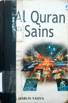Cover Al Quran dan sains :  Memahami metodologi bimbingan al quran bagi sains / Harun Yahya