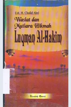 Cover Wasiat dan mutiara hikmah Luqman Al-Hakim, / Ust H. Cholid Abri