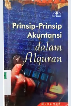 Cover Prinsip-prinsip akuntansi dalam Al-Qur'an, / Muhamad ; Penyunting,Sobirin Malian