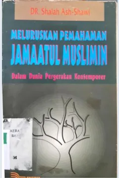 Cover Meluruskan pemahaman Jamaatul Muslimin dalam dunia pergerakan kontemporer, / DR. Shalah Ash-Shawi; penerjemah,