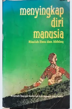 Cover Menyingkap diri manusia, risalah ilmu dan akhlak, / Allamah Sayyid Abdullah Bin Husain Bin Thahir