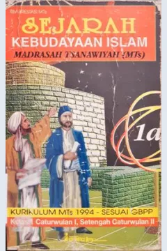 Cover Mata Pelajaran sejarah Kebudayaan Islam :  Untuk Madrasah Tsanawiyah Jilid I, Kelas 1 / Drs. H. Sulomo