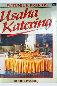 Cover Petunjuk praktis usaha katering / Doddy Pamudji